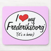 It's a Horse! I Love My Frederiksborg Mousepads