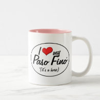 It's a Horse! I Love My Paso Fino Coffee Mug