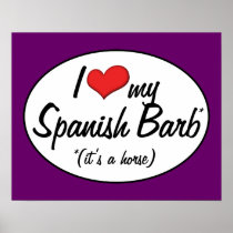 It's a Horse! I Love My Spanish Barb Print