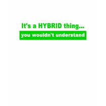Es ist eine Sache HYBRID ... T-Shirt