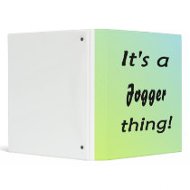 It's a jogger thing! vinyl binders