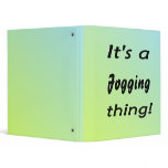 It's a jogging thing! binders