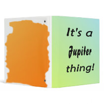 It's a jupiter thing! 3 ring binders
