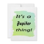 It's a jupiter thing! invitation