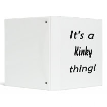 it's a kinky thing! vinyl binders