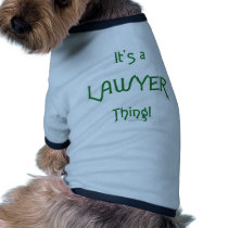 It's a Lawyer Thing! pet clothing