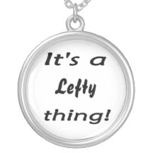 It's a lefty thing! necklace