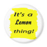 It's a lemon thing! refrigerator magnets