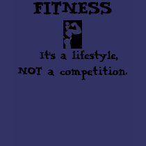It's a lifestyle,, FITNESS, NOT a competition. t-shirts by DarkEden It's a lifestyle,, FITNESS, NOT a competition. t-shirts