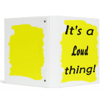 It's a loud thing! binders