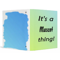 It's a mascot thing! binders