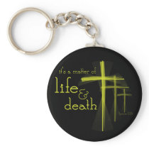 It's a Matter of Life & Death Christian keychain