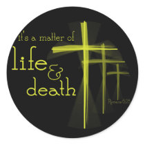 It's a Matter of Life & Death Christian stickers