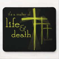 It's a Matter of Life & Death mousepad