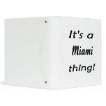It's a Miami thing! binders