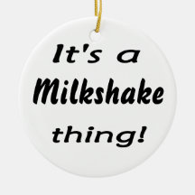 It's a milkshake thing! christmas ornament