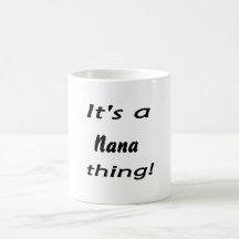 It's a nana thing! mugs