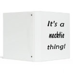 It's a necktie thing! binders