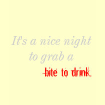 It's a nice night to grab a , bite to drink. t-shirts