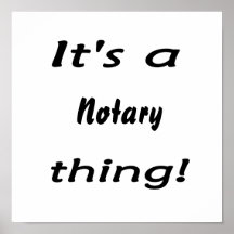 it's a notary thing posters