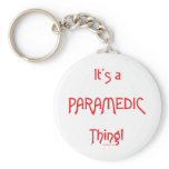 It's a Paramedic Thing! Keychains