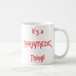 It's a Paramedic Thing! Mugs