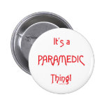 It's a Paramedic Thing! Pinback Buttons