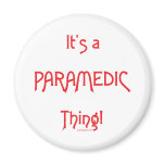 It's a Paramedic Thing! Refrigerator Magnet