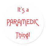 It's a Paramedic Thing! Round Stickers