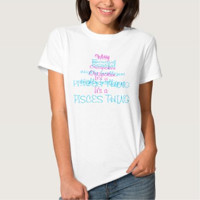 It's a PISCES THING Tshirt