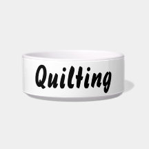 It's a quilting thing! cat water bowl