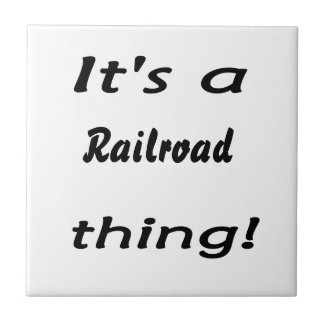 It's a railroad thing! tile