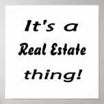 It's a real estate thing! print