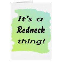 It's a redneck thing! card
