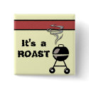 It's a ROAST buttons by partypassion It's a ROAST buttons