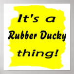 It's a rubber ducky thing! posters