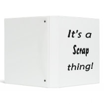 It's a scrap thing! Scrapper design swag Binder