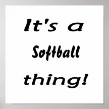 It's a softball thing! poster
