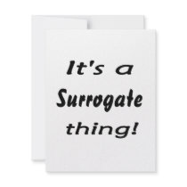 It's a surrogate thing! invites