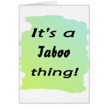 It's a taboo thing! card