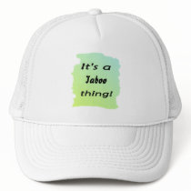 It's a taboo thing! hats