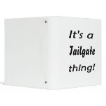 It's a tailgate thing! binder