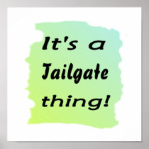 It's a tailgate thing! poster