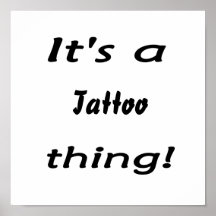 It's a tattoo thing! poster
