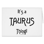 It's a Taurus Thing Greeting Card