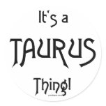 It's a Taurus Thing Sticker