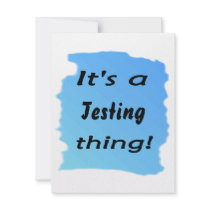 It's a Testing thing! Custom Invitation