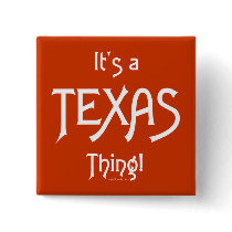 It's A Texas Thing! Buttons