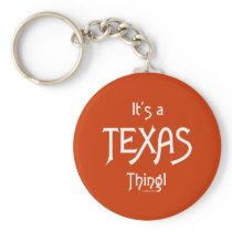 It's A Texas Thing! Key Chains
