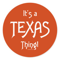 It's A Texas Thing! Sticker